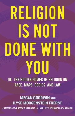 Religion Is Not Done with You - Fuerst, Ilyse Morgenstein; Goodwin, Megan