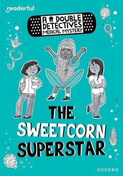 Readerful Rise: Oxford Reading Level 8: A Double Detectives Medical Mystery: The Sweetcorn Superstar - Farooki, Roopa