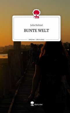 BUNTE WELT. Life is a Story - story.one - Helmel, Julia