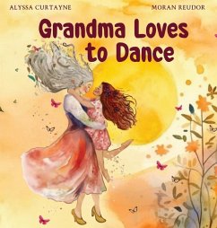 Grandma Loves to Dance - Curtayne, Alyssa