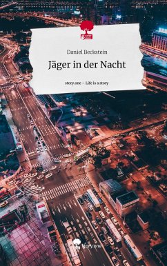 Jäger in der Nacht. Life is a Story - story.one - Beckstein, Daniel