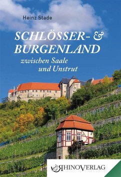 Schlösser- und Burgenland zwischen Saale und Unstrut - Stade, Heinz