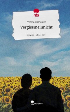 Vergissmeinnicht. Life is a Story - story.one - Hofrichter, Verena