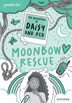Readerful Rise: Oxford Reading Level 11: The Adventures of Daisy and Red: Moonbow Rescue - Botchway, Stella