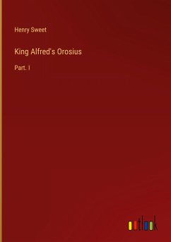 King Alfred's Orosius - Sweet, Henry