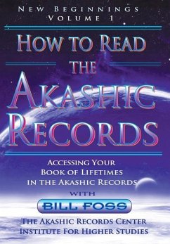 How to Read the Akashic Records Vol. 1 New Beginnings - Foss, Bill