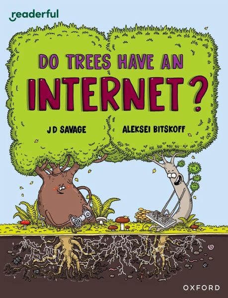 Readerful Independent Library: Oxford Reading Level 14: Do Trees Have an Internet? Readerful Independent Library: Oxford Reading Level 14: Do Trees Have an Internet?