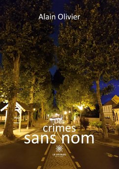 Des crimes sans nom - Alain Olivier