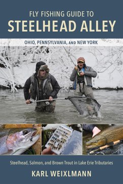 Fly Fishing Guide to Steelhead Alley - Weixlmann, Karl