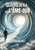 Quand on n'a que l'Âme-our