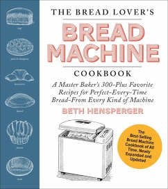 The Bread Lover's Bread Machine Cookbook, Newly Updated and Expanded - Hensperger, Beth