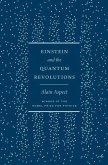 Einstein and the Quantum Revolutions