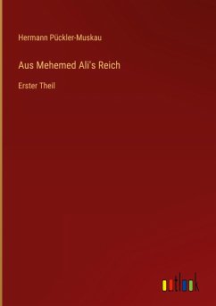 Aus Mehemed Ali's Reich - Pückler-Muskau, Hermann