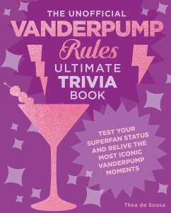 The Unofficial Vanderpump Rules Ultimate Trivia Book - de Sousa, Thea