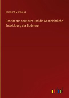 Das foenus nauticum und die Geschichtliche Entwicklung der Bodmerei