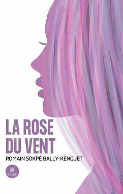 La rose du vent - Romain Sokpé Bally-Kenguet