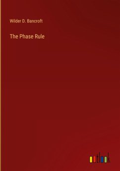 The Phase Rule - Bancroft, Wilder D.