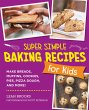 Super Simple Baking Recipes for Kids - Bild 1