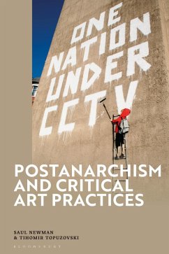Postanarchism and Critical Art Practices (eBook, ePUB) - Newman, Saul; Topuzovski, Tihomir