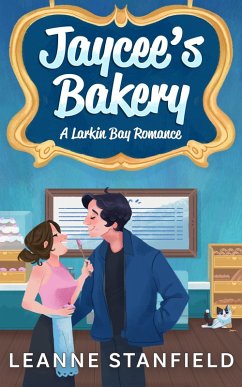Jaycee's Bakery (A Larkin Bay Romance, #1) (eBook, ePUB) - Stanfield, Leanne