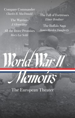 World War II Memoirs: The European Theater (LOA #385) (eBook, ePUB) - Macdonald, Charles B.; Gray, J. Glenn; Settle, Mary Lee; Bendiner, Elmer