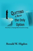 Quitting Is Never the Only Option (eBook, ePUB) Quitting Is Never the Only Option (eBook, ePUB)