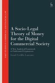 A Socio-Legal Theory of Money for the Digital Commercial Society (eBook, ePUB)