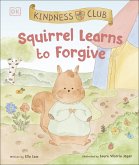 Kindness Club Squirrel Learns to Forgive (eBook, ePUB)