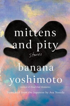 Mittens and Pity (eBook, ePUB) - Yoshimoto, Banana