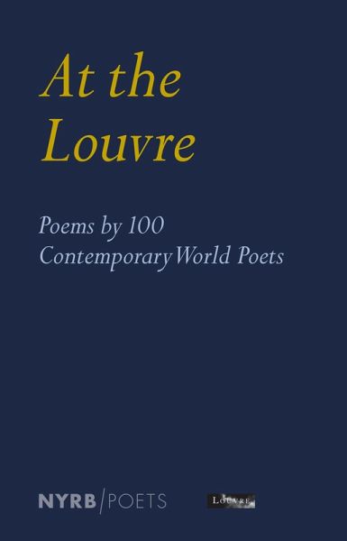 At the Louvre: Poems by 100 Contemporary World Poets (eBook, ePUB) At the Louvre: Poems by 100 Contemporary World Poets (eBook, ePUB)