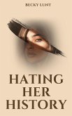 Hating Her History (eBook, ePUB)