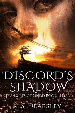 Discord's Shadow (The Exiles of Ondd, #3) (eBook, ePUB) - Dearsley, K S