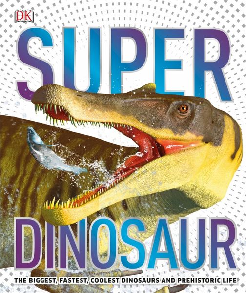 Super Dinosaur (eBook, ePUB) Super Dinosaur (eBook, ePUB)