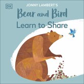 Jonny Lambert's Bear and Bird: Learn to Share (eBook, ePUB) Jonny Lambert's Bear and Bird: Learn to Share (eBook, ePUB)