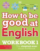 How to be Good at English Workbook 1, Ages 7-11 (Key Stage 2) (eBook, ePUB)