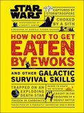 Star Wars How Not to Get Eaten by Ewoks and Other Galactic Survival Skills (eBook, ePUB)