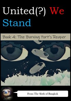 United(?) We Stand Book 4: The Burning Port's Reaper (United(?) We Stand -- A Battle-Harem Chronicle, #4) (eBook, ePUB) - of Bangkok, The Sloth