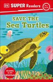 DK Super Readers Pre-Level Save the Sea Turtles (eBook, ePUB)