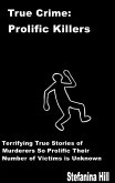 True Crime : Prolific Killers (eBook, ePUB)