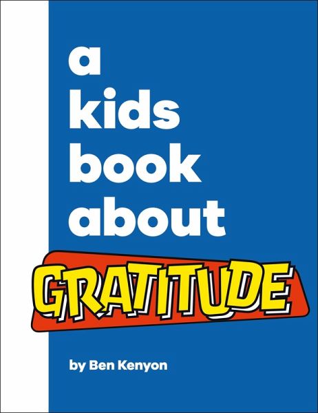 A Kids Book About Gratitude (eBook, ePUB) A Kids Book About Gratitude (eBook, ePUB)
