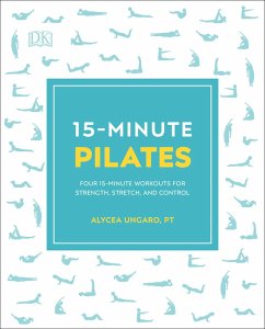15-Minute Pilates (eBook, ePUB) - Ungaro, Alycea