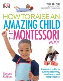 How To Raise An Amazing Child the Montessori Way, 2nd Edition (eBook, ePUB)