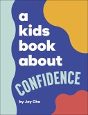 A Kids Book About Confidence (eBook, ePUB)
