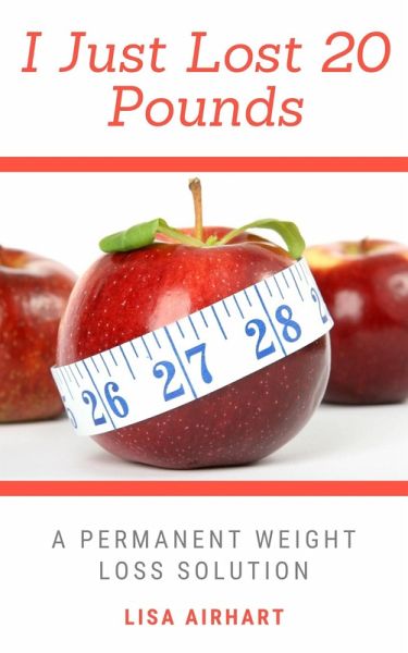 I Just Lost 20 Pounds (eBook, ePUB)