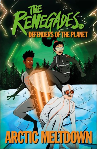 The Renegades Arctic Meltdown (eBook, ePUB) The Renegades Arctic Meltdown (eBook, ePUB)