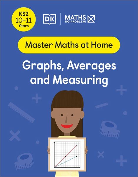 Maths - No Problem! Graphs, Averages and Measuring, Ages 10-11 (Key Stage 2) (eBook, ePUB)