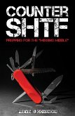 Counter SHTF: Prepping for the Missing Middle (eBook, ePUB)