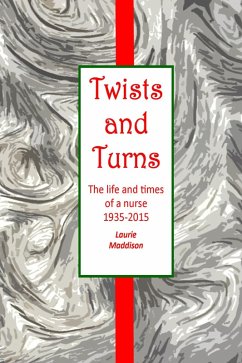 Twists and Turns. The Life and Times of a Nurse 1935-2015 (eBook, ePUB) - Maddison, Laurie