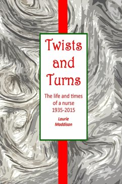 Cover Twists and Turns. The Life and Times of a Nurse 1935-2015 (eBook, ePUB)