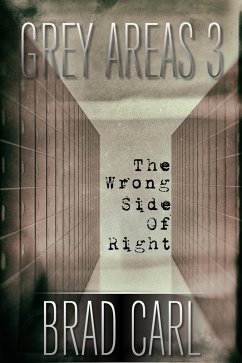 Grey Areas 3: The Wrong Side of Right (eBook, ePUB) - Carl, Brad